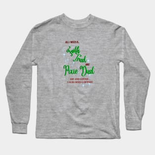 Pixie Dust and Coffee Long Sleeve T-Shirt